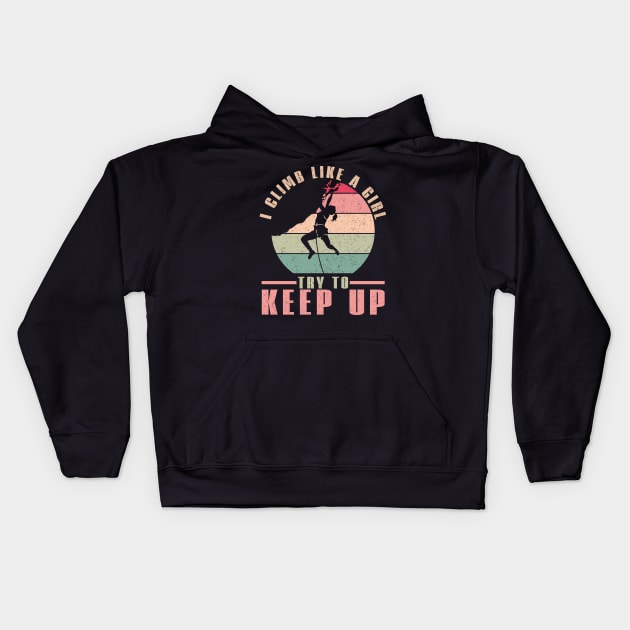 I Climb Like A Girl Climbing Kids Hoodie by banayan